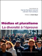 Médias Et Pluralisme ; La Diversité À L'Épreuve