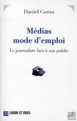 Bertrand.pt - Médias Mode D'Emploi ; Le Journaliste Face À Son Public