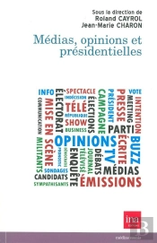 Médias, Opinions Et Présidentielles