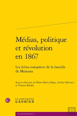 Bertrand.pt - Medias, Politique Et Revolution En 1867 - Les Echos Europeens De La Bataille De - Les Echos Europeen