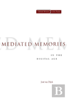 Mediated Memories In The Digital Age