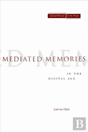 Mediated Memories In The Digital Age