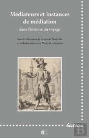 Médiateurs Et Instances De Médiation Dans L'Histoire Du Voyage