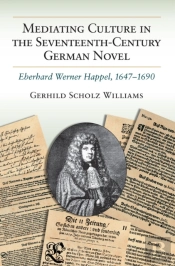 Mediating Culture In The Seventeenth-Century German Novel