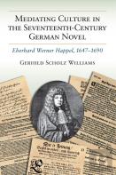 Mediating Culture In The Seventeenth-Century German Novel
