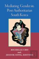 Mediating Gender In Post-Authoritarian South Korea