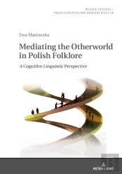 Mediating The Otherworld In Polish Folklore