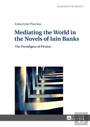 Mediating The World In The Novels Of Iain Banks