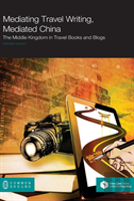 Mediating Travel Writing, Mediated China