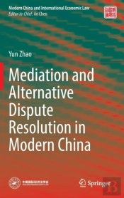 Mediation And Alternative Dispute Resolution In Modern China