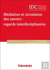 Médiation Et Circulation Des Savoirs : Regards Interdisciplinaires