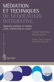 Médiation Et Techniques De Négociation Intégrative ; Approche Pratique En Matière Civile, Commerciale Et Sociale
