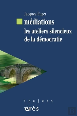 Bertrand.pt - Médiations : Les Ateliers Silencieux De La Démocratie