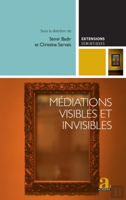 Bertrand.pt - Médiations Visibles Et Invisibles : Essais Critiques Sur Les Dispositifs Médiatiques Contemporains