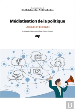 Bertrand.pt - Médiatisation De La Politique : Logiques Et Pratiques