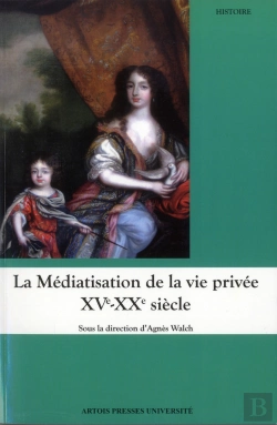 Bertrand.pt - Mediatisation De La Vie Privee Xvie Xxe Siecle