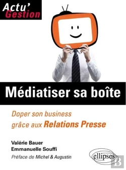 Bertrand.pt - Médiatiser Sa Boîte ; Doper Son Business Grâce Aux Relations Presse