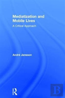 Mediatization And Mobile Lives