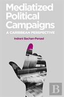 Mediatized Political Campaigns