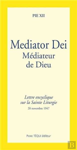 Bertrand.pt - Mediator Dei ; Lettre Encyclique Sur La Sainte Liturgie