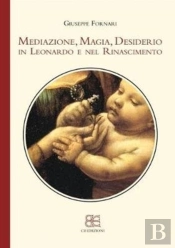 Mediazione, Magia, Desiderio In Leonardo E Nel Rinascimento