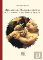 Mediazione, Magia, Desiderio In Leonardo E Nel Rinascimento