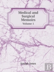 Medical And Surgical Memoirs Volume 1