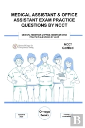 Medical Assistant & Office Assistant Exam Practice Questions By Ncct