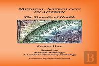 Medical Astrology In Action
