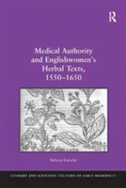 Bertrand.pt - Medical Authority And Englishwomen'S Herbal Texts, 1550â€“1650