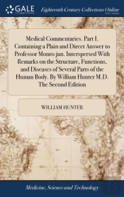 Medical Commentaries. Part I. Containing