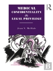 Medical Confidentiality And Legal Privilege