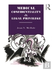 Medical Confidentiality And Legal Privilege
