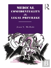 Medical Confidentiality And Legal Privilege