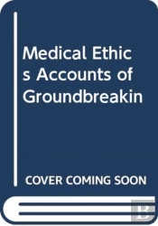 Medical Ethics Accounts Of Groundbreakin