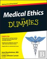 Medical Ethics For Dummies