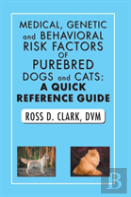 Medical, Genetic And Behavioral Risk Factors Of Purebred Dogs And Cats