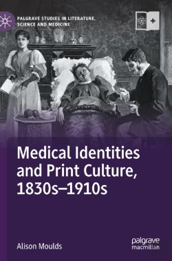 Bertrand.pt - Medical Identities And Print Culture, 1830sâ€“1910s