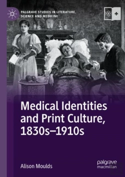 Bertrand.pt - Medical Identities And Print Culture, 1830sâ€“1910s