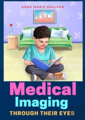 Medical Imaging Through Their Eyes: Anna