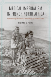 Medical Imperialism In French North Africa