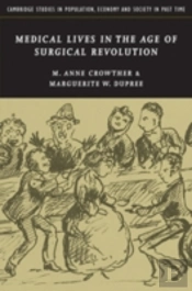 Medical Lives In The Age Of Surgical Revolution