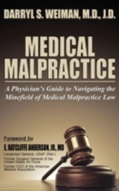 Medical Malpractice-A Physician'S Guide To Navigating The Minefield Of Medical Malpractice Law Hardcover Edition
