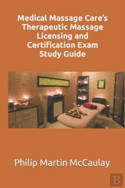 Bertrand.pt - Medical Massage Care'S Therapeutic Massage Licensing And Certification Exam Study Guide