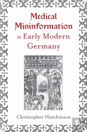 Medical Misinformation In Early Modern Germany
