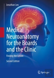 Medical Neuroanatomy For The Boards And The Clinic