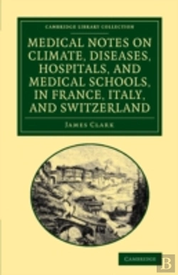 Bertrand.pt - Medical Notes On Climate, Diseases, Hospitals, And Medical Schools, In France, Italy, And Switzerland
