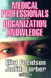 Medical Professionals And The Organization Of Knowledge