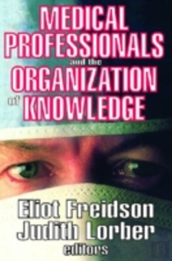 Bertrand.pt - Medical Professionals And The Organization Of Knowledge