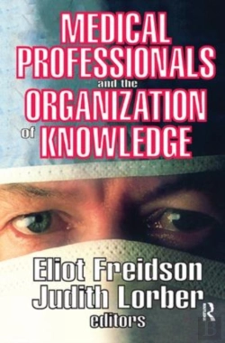 Bertrand.pt - Medical Professionals And The Organization Of Knowledge